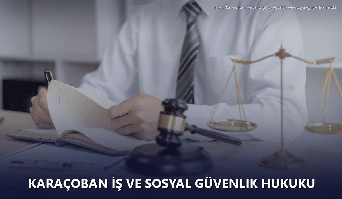 Karaçoban İş ve Sosyal Güvenlik Hukuku