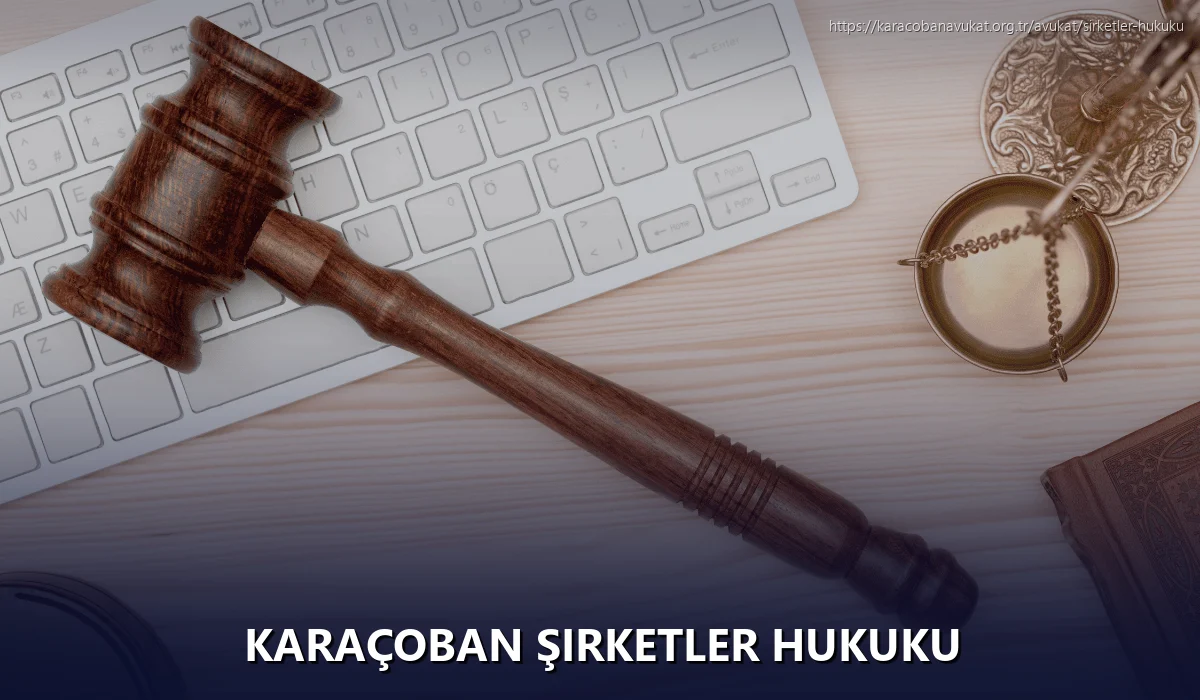 Karaçoban Şirketler Hukuku